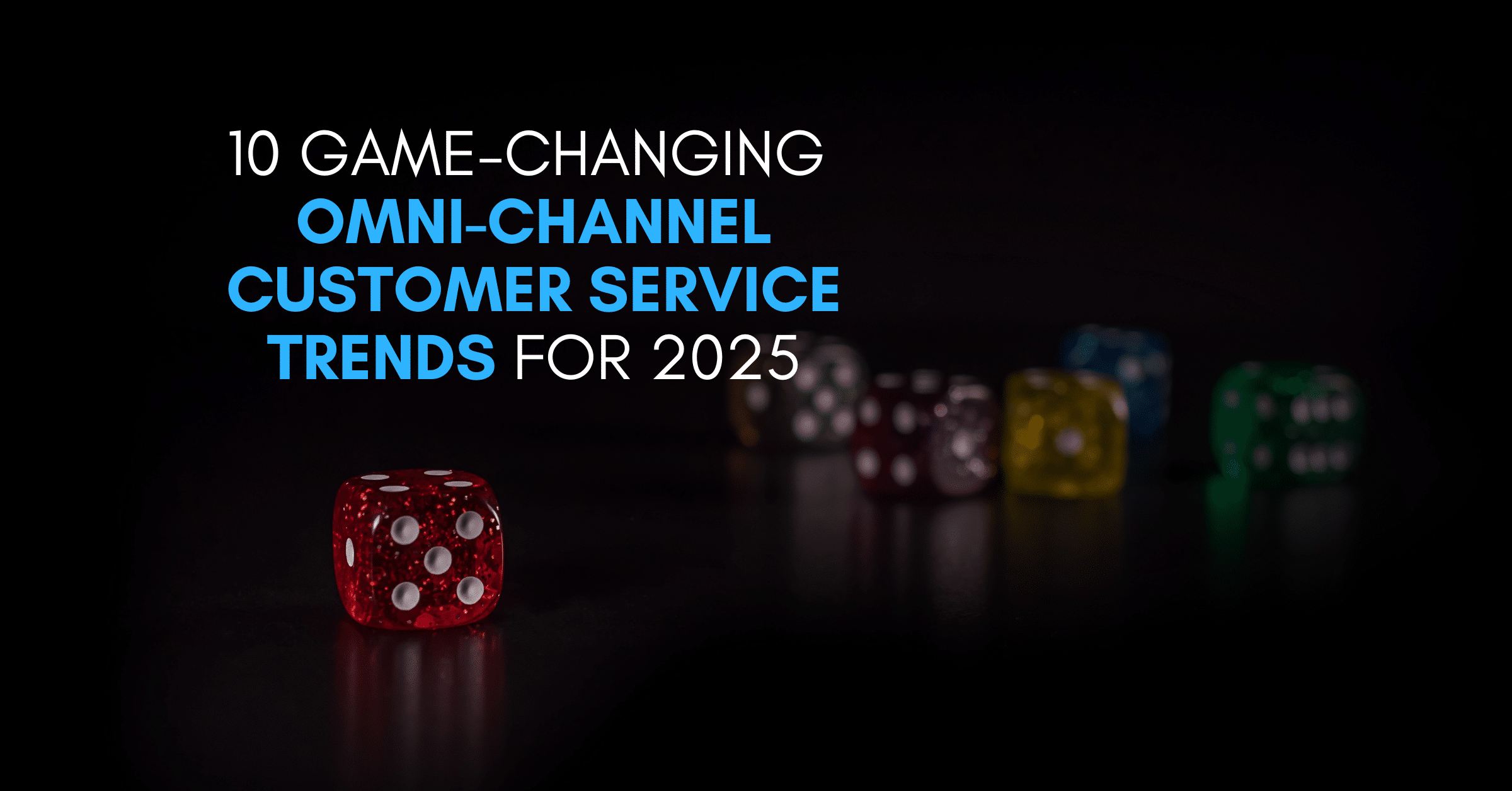 10 Game-Changing Omni-Channel Customer Service Trends For 2025 19 Omni Channel Cust Service Trends